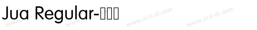 Jua Regular字体转换 Jua Regular字体转换